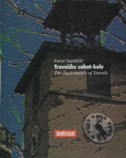 Travničke sahat-kule / The clock-tower's of Travnik