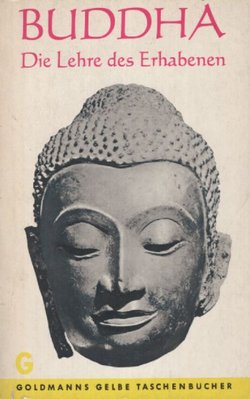 Buddha. Die Lehre des Erhabenen