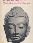 Buddha. Die Lehre des Erhabenen