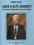 Lider u eliti znanosti. Znanstvena biografija Josipa Deželjina