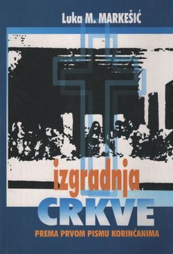 Izgradnja Crkve. Prema Prvom pismu Korinćanima