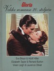 Velike romanse 20. stoljeća II. Eva Braun & Adolf Hitler, Elizabeth Taylor & Richard Burton, Vivien Leigh & Laurence Olivier + DVD