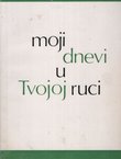 Moji dnevi u Tvojoj ruci