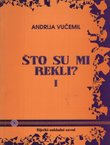 Što su mi rekli? I. Razgovori sa značajnim osobama iz hrvatskog političkog života o problemima bivših političkih zatvorenika