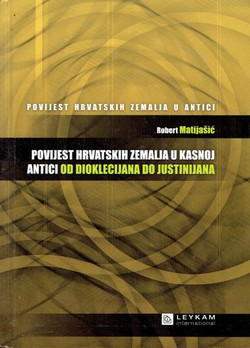 Povijest hrvatskih zemalja u kasnoj antici od Dioklecijana do Justinijana