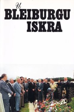 U Bleiburgu iskra. Zbornik radova o Bleiburgu i križnom putu