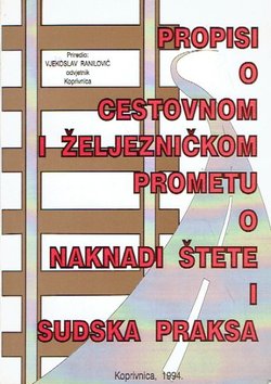 Propisi o cestovnom i željezničkom prometu, o naknadi štete i sudska praksa