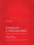 Sindikati u socijalizmu. Teorija i praksa sovjetskih sindikata