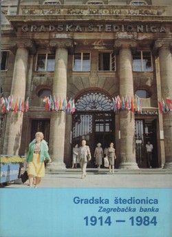 Gradska štedionica Zagrebačka banka 1914-1984