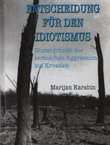 Entscheidung für den Idiotismus. Hintergründe der serbischen Aggression auf Kroatien