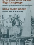 Everyone Here Spoke Sign Language. Hereditary Deafness on Martha's Vineyard