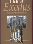 Urban Exodus. Why the Jews Left Boston and the Catholics Stayed