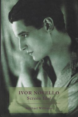 Ivor Novello. Screen Idol