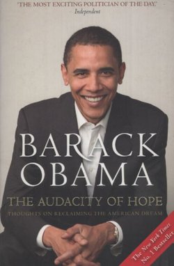 The Audacity of Hope. Thoughts on Reclaiming the American Dream