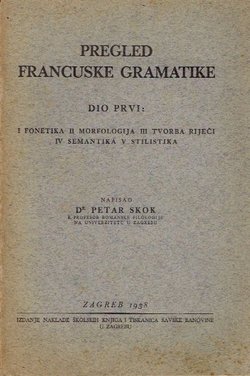 Pregled francuske gramatike I. Fonetika, morfologija, tvorba riječi, semantika, stilistika