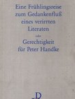 Eine Frühlingsreise zum Gedankenflust eines verirrten Literaten oder Gerechtigkeit für Peter Handke
