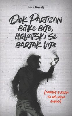 Dok Partizan bitke bije, hrvatski se barjak vije