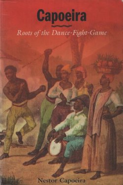 Capoeira. Roots of the Dance-Fight-Game