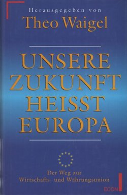 Unsere Zukunft heisst Europa