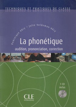 La phonetique. Audition, prononciation, correction + CD