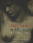 The Pursuit of Oblivion. A Social History of Drugs