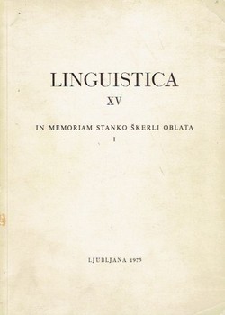 Linguistica XV. In memoriam Stanko Škerlj oblata I.