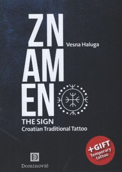 Znamen. The Sign. Croatian Traditional Tattoo