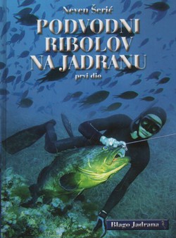 Podvodni ribolov na Jadranu I.