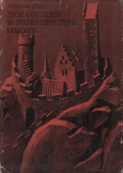 Życie codzienne w średniowiecznym Krakowie (wiek XIII-XV)