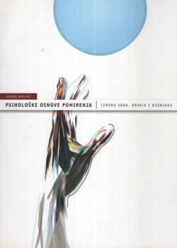 Psihološke osnove pomirenja između Srba, Hrvata i Bošnjaka