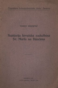 Najstarija hrvatska zadužbina Sv. Marta na Bijaćima