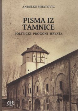 Pisma iz tamnice. Politički progoni Hrvata