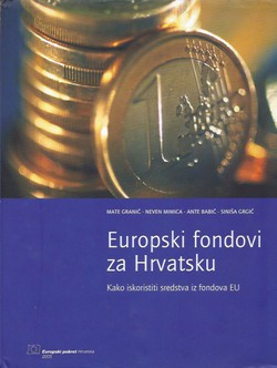 Europski fondovi za Hrvatsku. Kako iskoristiti sredstva iz fondova EU