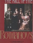 The Fall of the Romanovs. Political Dreams and Personal Struggles in a Time of Revolution