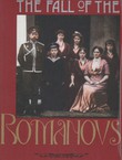 The Fall of the Romanovs. Political Dreams and Personal Struggles in a Time of Revolution