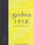 Godina 1918. Prethodnice, zbivanja, posljedice. Zbornik radova