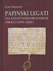 Papinski legati na istočnojadranskoj obali (1159.-1204.)