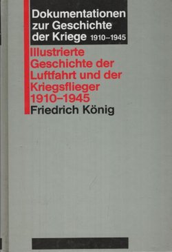 Dokumentationen zur Geschichte der Kriege 1910-1945. Illustruerte Geschichte der Luftfahrt und der Kriegsflieger 1910-1945