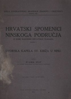 Hrvatski spomenici ninskog područja iz dobe narodnih hrvatskih vladara I. Dvorska kapela sv. Križa u Ninu