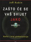 Zašto će se vaš svijet jako smanjiti. Nafta i kraj globalizacije