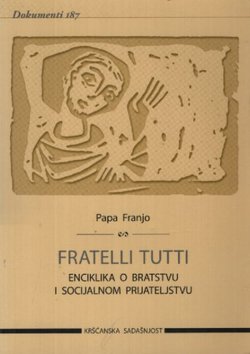 Fratelli tutti. Enciklika o bratstvu i socijalnom prijateljstvu