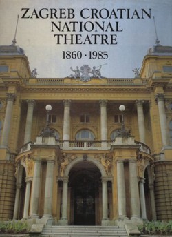 Zagreb Croatian National Theatre 1860-1985