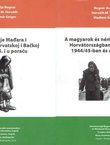 Stradanja Mađara i Nijemaca u Hrvatskoj i Bačkoj 1944./45. i u poraću
