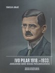 Ivo Pilar 1918.-1933. Jugoslavenske godine ideologa protujugoslavenstva