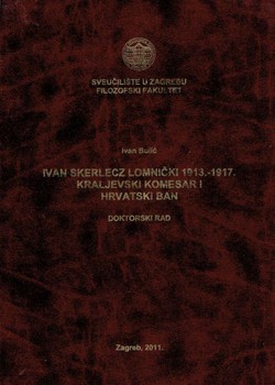 Ivan Skerlecz Lomnički 1913.-1917. kraljevski komesar i hrvatski ban (doktorski rad)