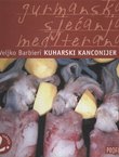 Kuharski kanconijer. Gurmanska sjećanja Mediterana 2 (2.izd.)