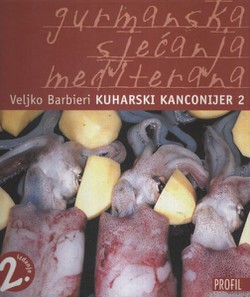 Kuharski kanconijer. Gurmanska sjećanja Mediterana 2 (2.izd.)
