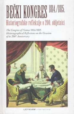 Bečki kongres 1814./1815. Historiografske refleksije o 200. obljetnici