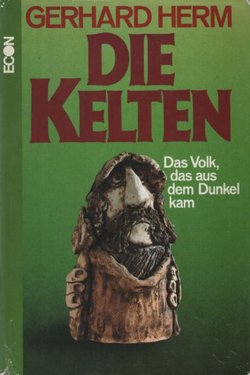 Die Kelten. Das Volk, das aus dem Dunkel kam