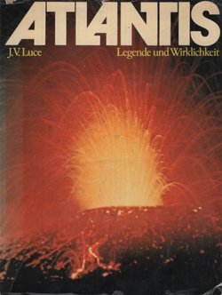 Atlantis. Legende und Wirklichkeit